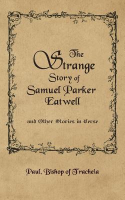 The Strange Story of Samuel Parker Eatwell and Other Stories