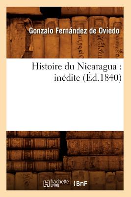 Histoire du Nicaragua: inédite (Éd.1840)