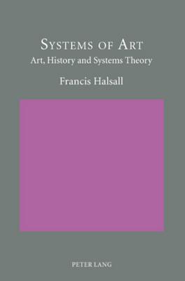 Systems of Art: Art, History and Systems Theory