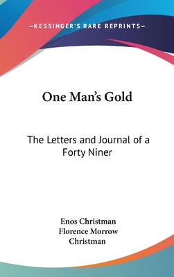 One Man's Gold: The Letters and Journal of a Forty Niner