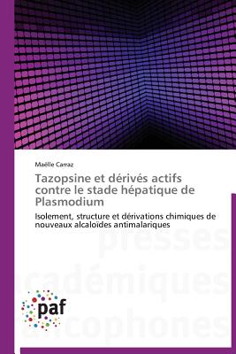 Tazopsine Et Dérivés Actifs Contre Le Stade Hépatique de Plasmodium