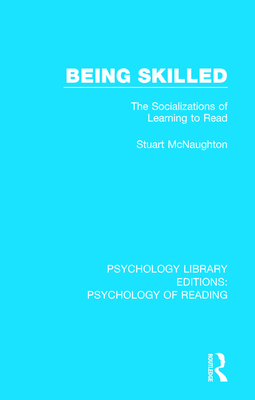 Being Skilled: The Socializations of Learning to Read