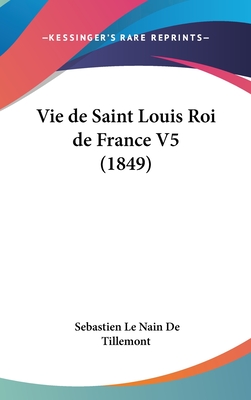 Vie de Saint Louis Roi de France V5 (1849)