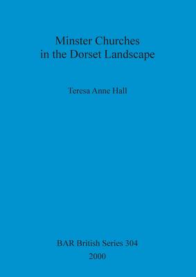 Minster Churches in the Dorset Landscape