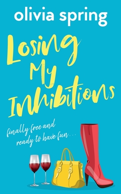 Losing My Inhibitions: Finally Free And Ready To Have Fun