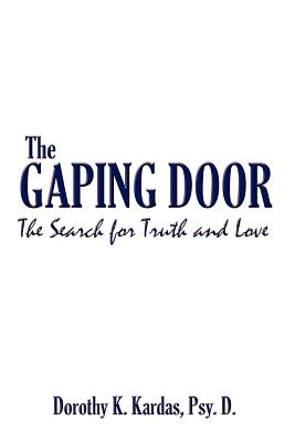 The Gaping Door: The Search for Truth and Love