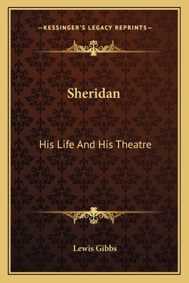Sheridan: His Life And His Theatre