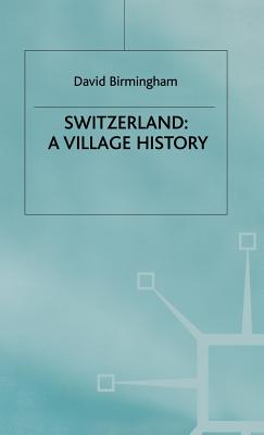 Switzerland: A Village History