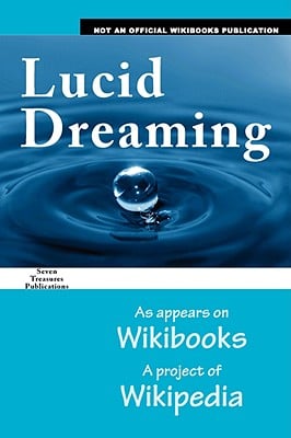 Lucid Dreaming: as appears on Wikibooks, a project of Wikipedia
