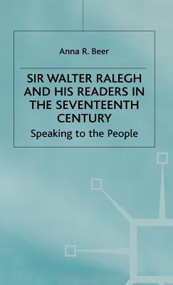 Sir Walter Ralegh and His Readers in the Seventeenth Century
