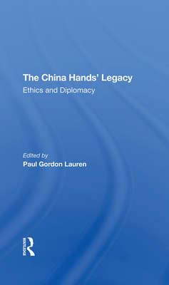 The China Hands' Legacy: Ethics and Diplomacy