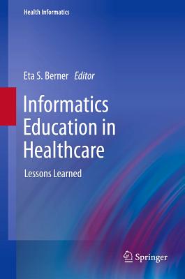Informatics Education in Healthcare: Lessons Learned