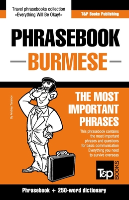 Phrasebook - Burmese - The most important phrases: Phrasebook and 250-word dictionary