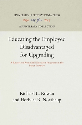 Educating the Employed Disadvantaged for Upgrading: A Report on Remedial Education Programs in the Paper Industry