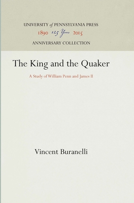 The King and the Quaker: A Study of William Penn and James II
