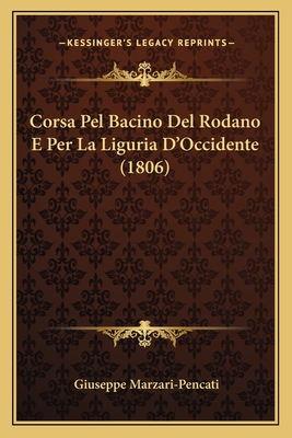 Corsa Pel Bacino Del Rodano E Per La Liguria D'Occidente (1806)