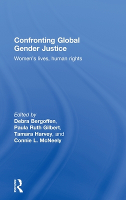 Confronting Global Gender Justice: Women's Lives, Human Rights