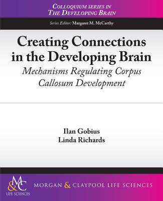 Creating Connections in the Developing Brain: Mechanisms Regulating Corpus Callosum Development