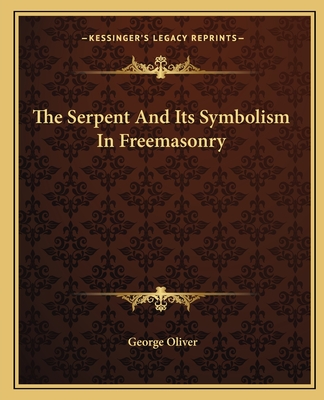 The Serpent And Its Symbolism In Freemasonry