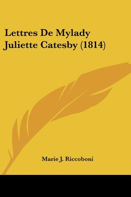 Lettres De Mylady Juliette Catesby (1814)