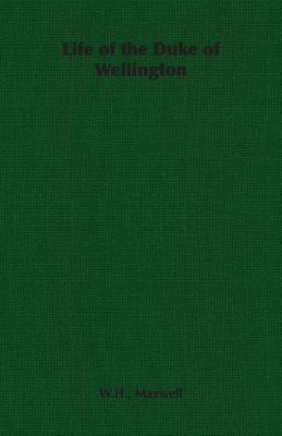 Life of the Duke of Wellington