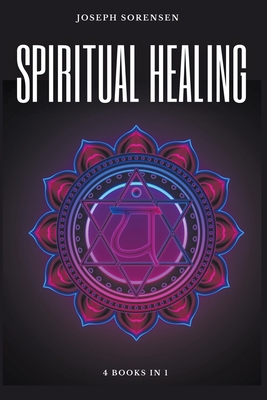 Spiritual Healing, 4 Books in 1: Chakras for Beginners, Third Eye Awakening, Stoicism, Law of Attraction: Discover how to Expand Mind Power, Psychic A