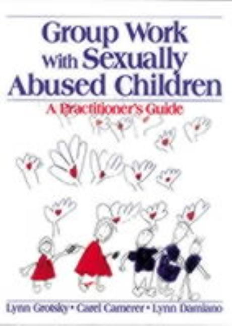 Group Work with Sexually Abused Children: A Practitioner′s Guide