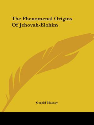 The Phenomenal Origins Of Jehovah-Elohim