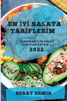 En İyİ Salata Tarİflerİm 2022: Tanitmak İçİn Kolay Tarİfler SaĞlik