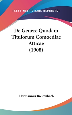 De Genere Quodam Titulorum Comoediae Atticae (1908)