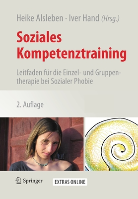 Soziales Kompetenztraining: Leitfaden Für Die Einzel- Und Gruppentherapie Bei Sozialer Phobie