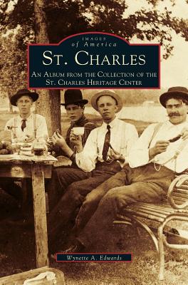 St. Charles: An Album from the Collection of the St. Charles Heritage Center