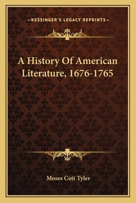 A History Of American Literature, 1676-1765