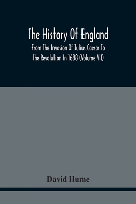 The History Of England From The Invasion Of Julius Caesar To The Revolution In 1688: Embellished With Engravings On Copper And Wood From Original Desi