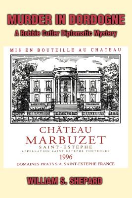 Murder In Dordogne: A Robbie Cutler Diplomatic Mystery