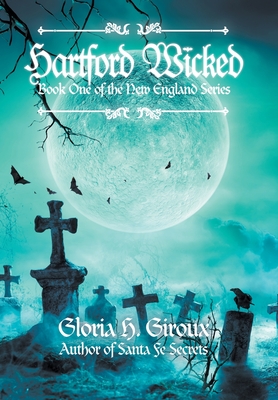 Hartford Wicked: Book One of the New England Series