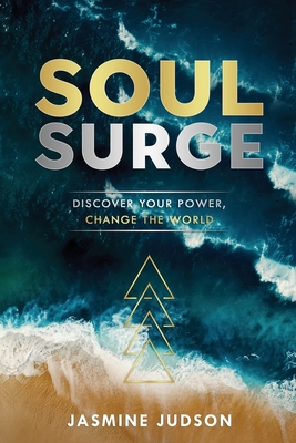 Soul Surge: Discover Your Power, Change the World