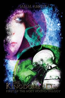 The Kingdoms of Day: First of the Holy Hound Trilogy
