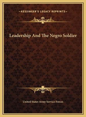 Leadership And The Negro Soldier