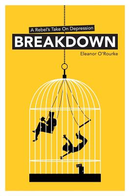 Breakdown - A Rebel's Take On Depression