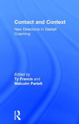 Contact and Context: New Directions in Gestalt Coaching *Risbn*