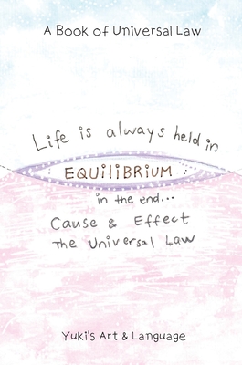 Life Is Always Held in Equilibrium: A Book of Universal Law