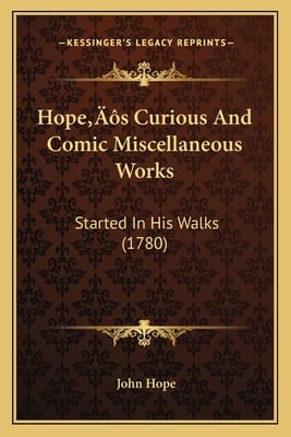 Hope's Curious And Comic Miscellaneous Works: Started In His Walks (1780)