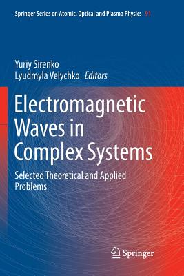 Electromagnetic Waves in Complex Systems: Selected Theoretical and Applied Problems