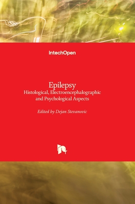 Epilepsy: Histological, Electroencephalographic and Psychological Aspects