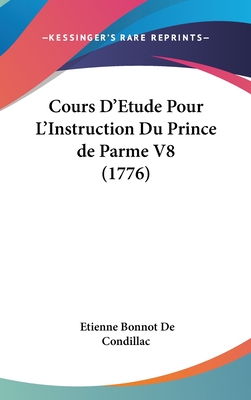 Cours D'Etude Pour L'Instruction Du Prince de Parme V8 (1776)