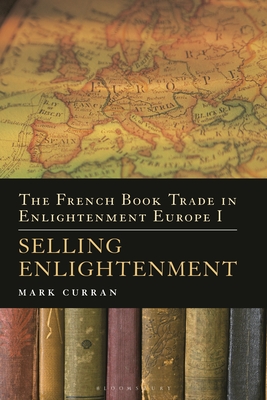 The French Book Trade in Enlightenment Europe I: Selling Enlightenment