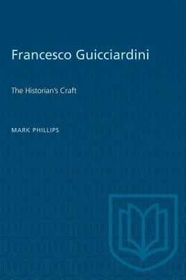 Francesco Guicciardini: The Historian's Craft