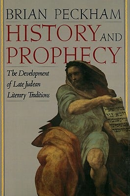 History and Prophecy: The Development of Late Judean Literary Traditions