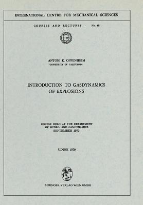Introduction to Gasdynamics of Explosions: Course Held at the Department of Hydro- And Gas-Dynamics, September 1970